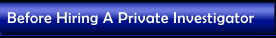 Before Hiring A Private Investigator